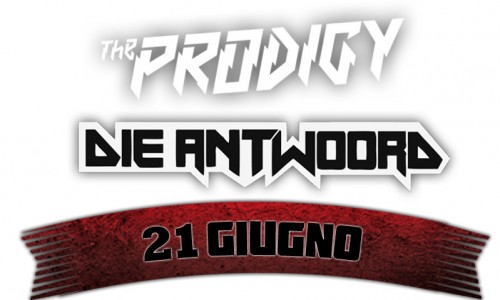 THE PRODIGY + DIE ANTWOORD AL ROCK IN ROMA PER UN ESCLUSIVO DOUBLE BILL IL 21 GIUGNO!
